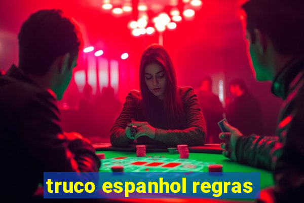 truco espanhol regras